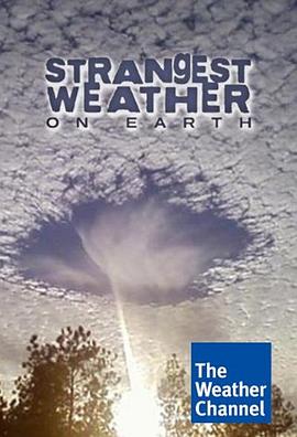 全球气象奇观 Strangest Weather on Earth的海报