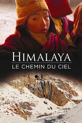 喜马拉雅, 天路 Himalaya, le chemin du ciel的海报