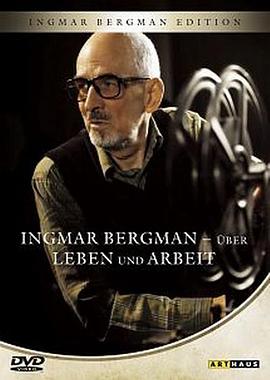 伯格曼论电影和生活 Ingmar Bergman: Om liv och arbete的海报