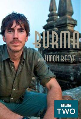西蒙·里夫之缅甸之旅 Burma With Simon Reeve的海报