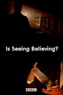 眼见不为实 Horizon: Is Seeing Believing?的海报