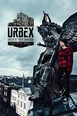 城市探险者 第一季 Urbex: Enter at your own risk Season 1的海报