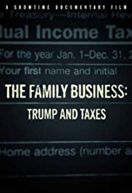 家族企业：特朗普与税收 The Family Business Trump And Taxes的海报