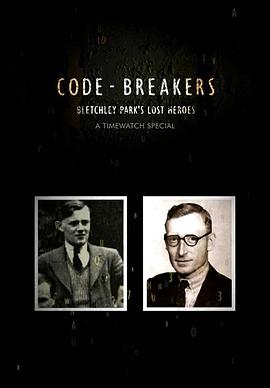 密码破译者：布莱切利庄园的幕后英雄 Timewatch - Code-Breakers: Bletchley Park's Lost Heroes的海报