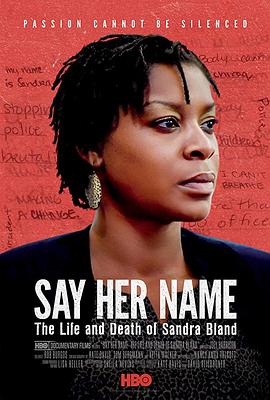 说出她的名字：桑德拉布兰德的生与死 Say Her Name: The Life and Death of Sandra Bland的海报