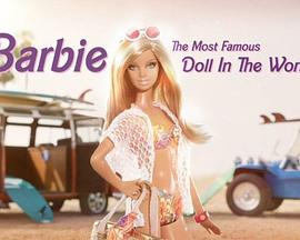 芭比：世界上最有名的娃娃 Barbie: The Most Famous Doll in the World的海报