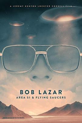 鲍勃·拉扎：51区和飞碟 Bob Lazar: Area 51 & Flying Saucers的海报