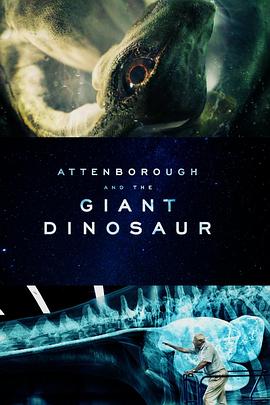 大卫爱登堡和巨龙 Attenborough and the Giant Dinosaur的海报