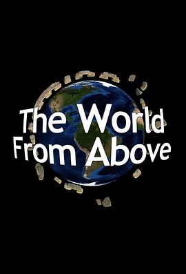鸟瞰世界 第三季 The World from Above Season 3的海报