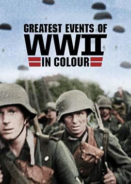 二战重大事件 第一季 Greatest Events of WWII in Colour Season 1的海报