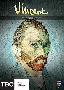 文森特· 凡· 高全传 Vincent: The Full Story的海报