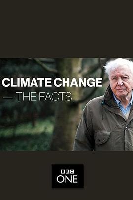 气候变化：事实真相 Climate Change: The Facts的海报
