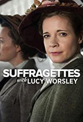 露西·沃斯利：妇女参政论者 Suffragettes with Lucy Worsley的海报