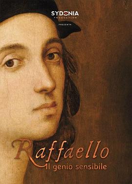 敏锐天才拉斐尔 Raffaello, il genio sensibile的海报