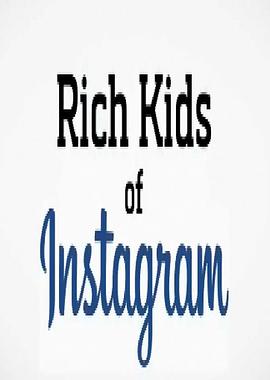 那些在Instagram上炫富的网红富二代 Rich Kids of Instagram的海报