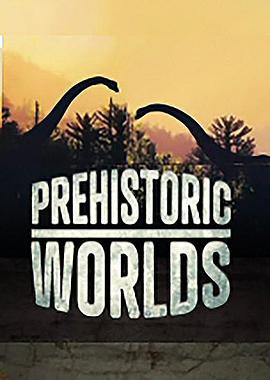 史前世界 Prehistoric Worlds的海报
