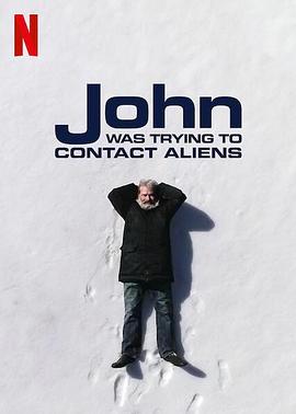 约翰的太空寻人启事 John Was Trying to Contact Aliens的海报