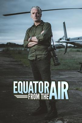 航拍赤道 第一季 Equator from the Air Season 1的海报