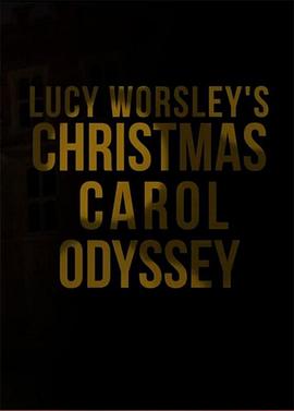 露西·沃斯利的圣诞颂歌之旅 Lucy Worsley's Christmas Carol Odyssey的海报