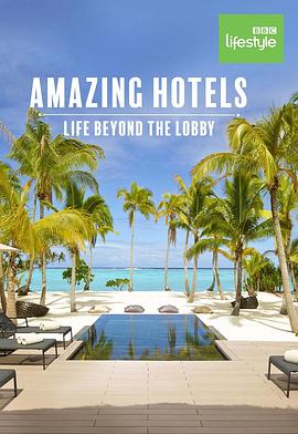 奇妙酒店：大堂之外的生活 第3-4季 全12集 Amazing Hotels: Life Beyond The Lobby Season 3的海报