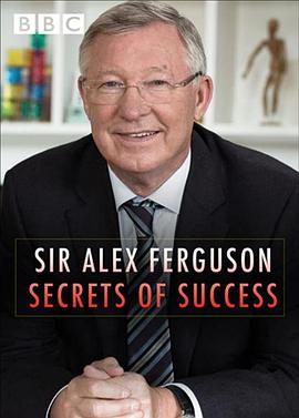 亚历克斯-弗格森爵士：成功方程式 Sir Alex Ferguson: Secrets of Success的海报