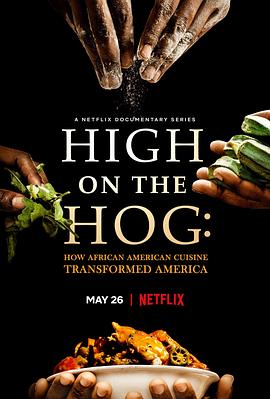 美式大餐：非裔美国人的饮食如何改变了美国 High on the Hog: How African American Cuisine Transformed America的海报