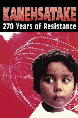 坎那沙塔奇：270年的抗争史 Kanehsatake: 270 Years of Resistance的海报