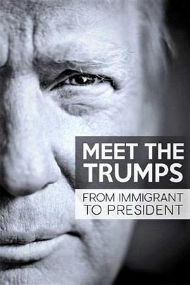 认识特朗普家族：从移民到总统 Meet the Trumps: From Immigrant to President的海报