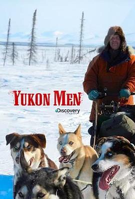 育空冰雪生活 1-4季全 Yukon Men的海报