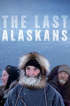 最后的阿拉斯加 第二季 The Last Alaskans Season 2的海报