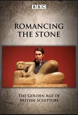 英国雕塑的黄金时代 Romancing the Stone: The Golden Ages of British Sculpture的海报