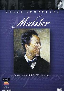 BBC伟大的作曲家第七集：马勒 Great Composers: Mahler的海报