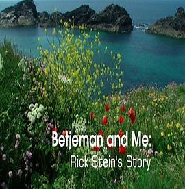 贝杰曼与我：里克·斯坦的故事 Betjeman and Me: Rick Stein's Story的海报