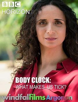 BBC地平线：生物钟：身体运转的奥秘 Horizon: Body Clock: What Makes Us Tick?的海报