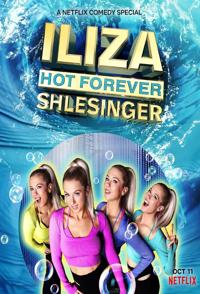 伊丽莎·施莱辛格：永远火辣辣 Iliza Shlesinger: Hot Forever