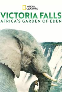 维多利亚瀑布：非洲的伊甸园 Victoria Falls: Africa's Garden of Eden