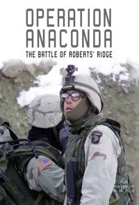 蟒蛇行动：罗伯茨岭之战 Operation Anaconda: The Battle of Roberts' Ridge