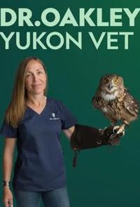 动物侠医/育空兽医  第9季  Dr. Oakley, Yukon Vet