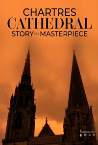沙特尔大教堂 Chartres Cathedral Story of a Masterpiece