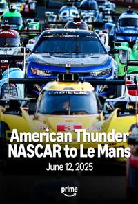 美国雷霆：从纳斯卡到勒芒 American Thunder: NASCAR to Le Mans