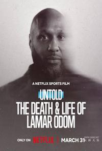 体坛秘史：拉玛·奥多姆的生死边缘 Untold: The Death & Life of Lamar Odom