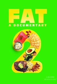肥胖真相：饮食迷思解码2 Fat: A Documentary 2