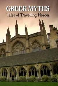 希腊神话的真相 Greek Myths: Tales of Travelling Heroes